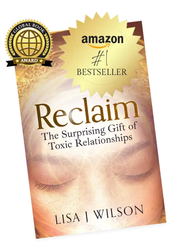 RECLAIM The Surprising Gift of Toxic Relationships - Amazon #1 Bestseller